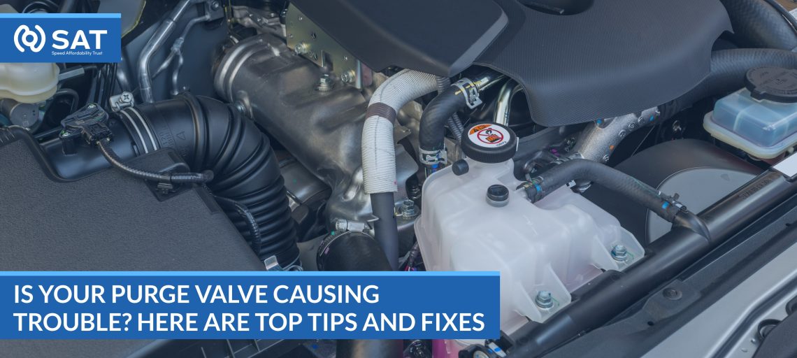 Is Your Purge Valve Causing Trouble? Here are Top Tips and Fixes