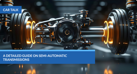 A Detailed Guide on Semi-Automatic Transmissions