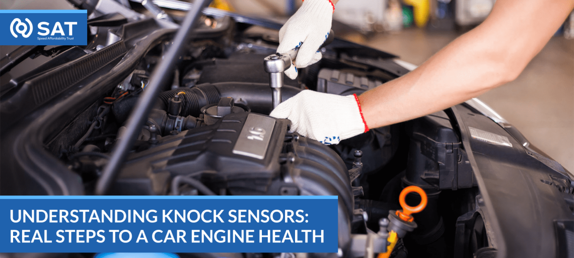Understanding Knock Sensors: Real Steps to a Car Engine Health